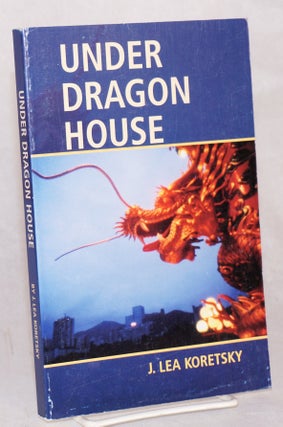 Cat.No: 139707 Under Dragon House. J. Lea Koretsky