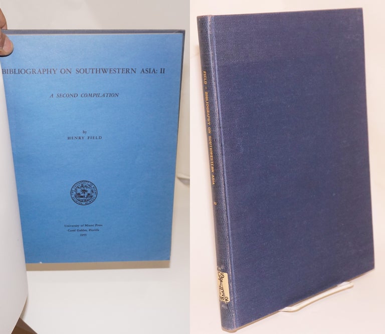 Cat.No: 139831 Bibliography on Southwestern Asia: II. A second compilation. Henry Field.