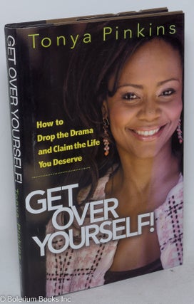 Cat.No: 139837 Get over yourself! How to drop the drama and claim the life you deserve....