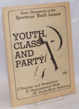Cat.No: 139873 Youth, class and party basic documents of the Spartacus Youth League....