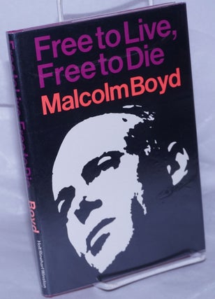 Cat.No: 13992 Free to Live, Free to Die. Malcolm Boyd