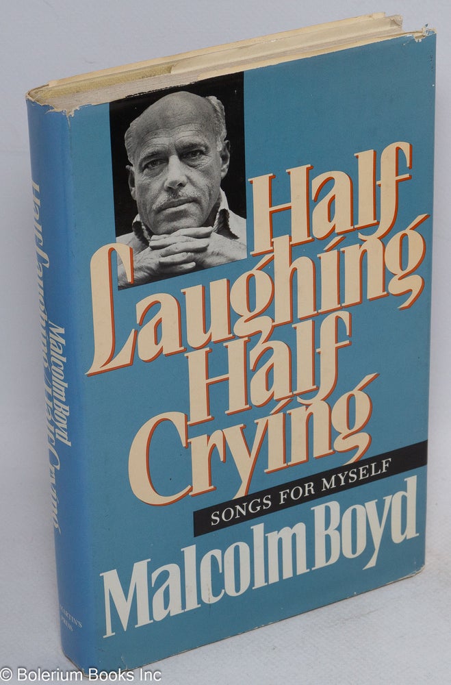Cat.No: 13993 Half Laughing, Half Crying songs for myself. Malcolm Boyd.