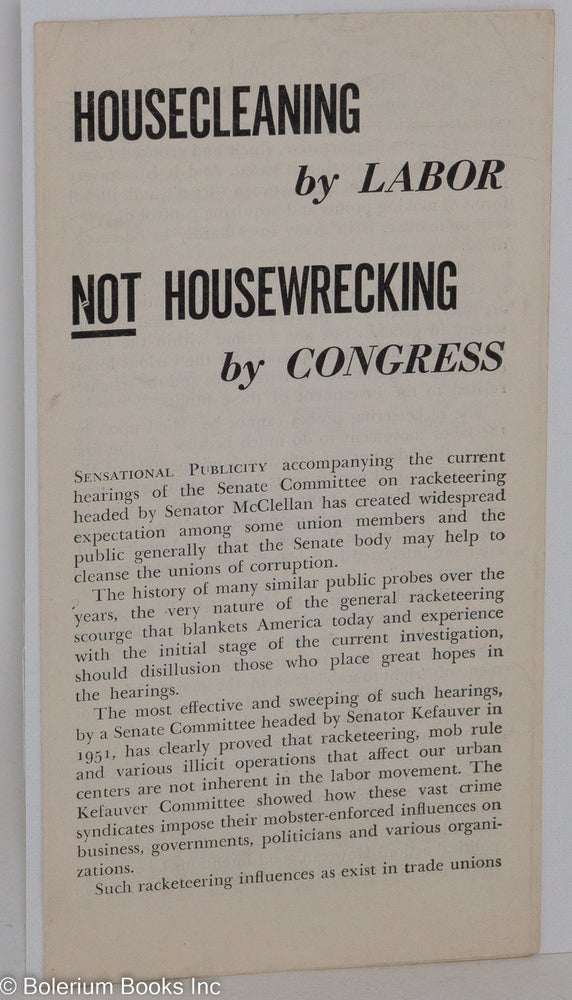 Cat.No: 140036 Housecleaning by labor, not housewrecking by Congress. USA Communist Party, National Committee.