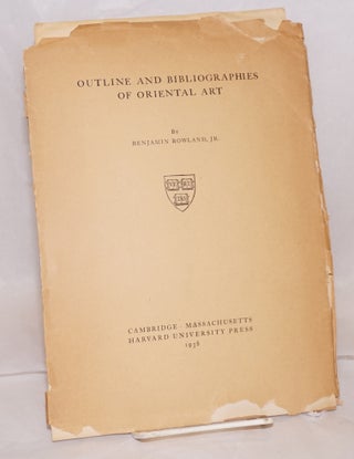Cat.No: 140105 Outline and bibliographies of oriental art. Benjamin Rowland