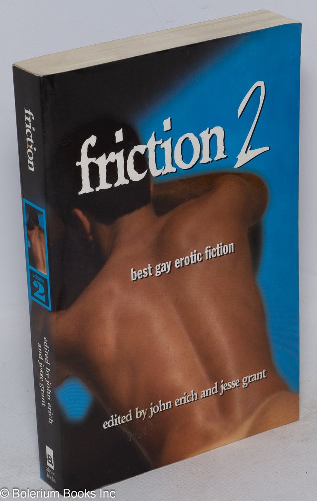 Cat.No: 140123 Friction 2; best gay erotic fiction. John Erich, Jesse Grant.
