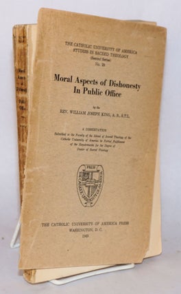 Cat.No: 140149 Moral aspects of dishonesty in public office. William Joseph King