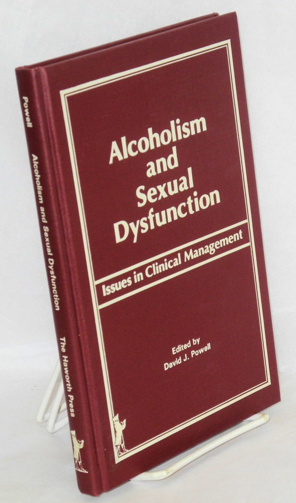 Cat.No: 140182 Alcoholism and sexual dysfunction: issues in clinical management. David J. Powell.