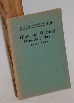 Cat.No: 140189 Hints on writing one-act plays. Charles J. Finger
