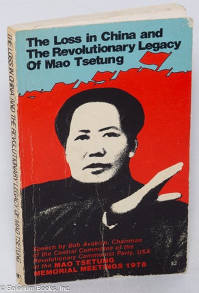 Cat.No: 140334 The loss in China and the revolutionary legacy of Mao Tsetung. Speech by...