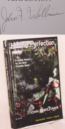 Cat.No: 140394 Hating perfection; a subtle search for the best possible world. John F....