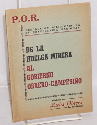 Cat.No: 140627 Resolucion politica de la XV conferencia nacional: De la huelga minera al...