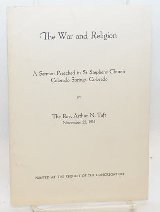 Cat.No: 140734 The war and religion: A sermon preached in St. Stephens Church. Rev....