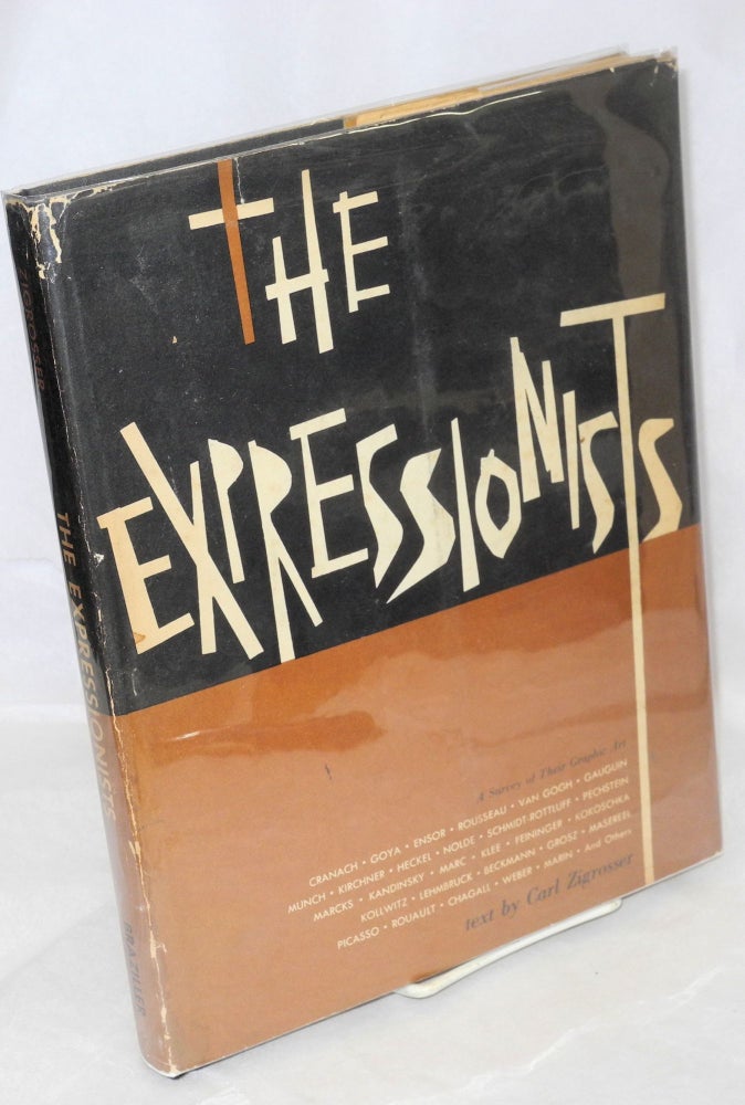 Cat.No: 140802 The expressionists; a survey of their graphic art. Carl Zigrosser.
