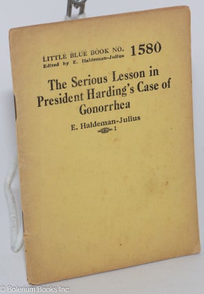 Cat.No: 140811 The Serious Lesson in President Harding's Case of Gonorrhea. E....