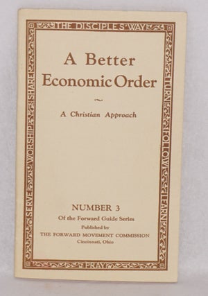 Cat.No: 140839 A better economic order: A Christian approach. Forward Movement Commission