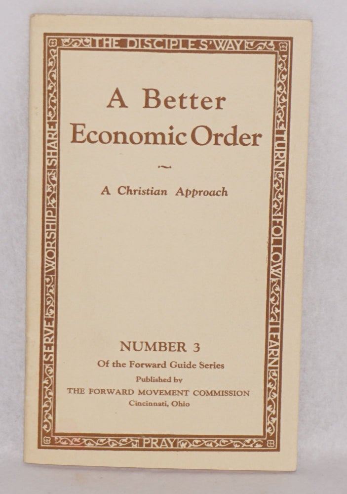 Cat.No: 140839 A better economic order: A Christian approach. Forward Movement Commission.