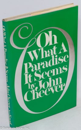 Cat.No: 14085 Oh What a Paradise it Seems. John Cheever