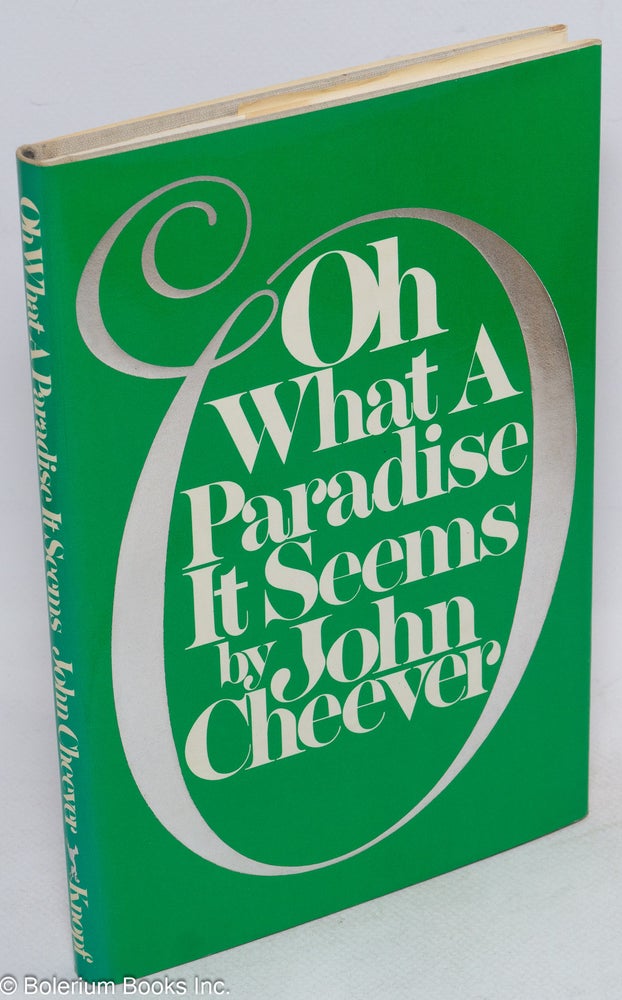 Cat.No: 14085 Oh What a Paradise it Seems. John Cheever.
