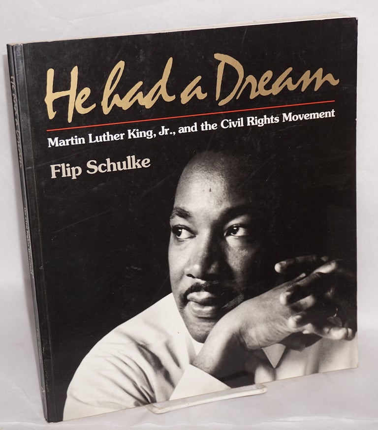 Cat.No: 140914 He had a dream; Martin Luther King, Jr., and the civil rights movement. Flip Schulke.