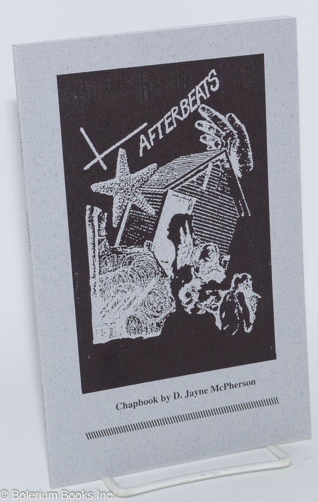 Cat.No: 140962 Afterbeats; a chapbook of poems. D. Jayne McPherson.