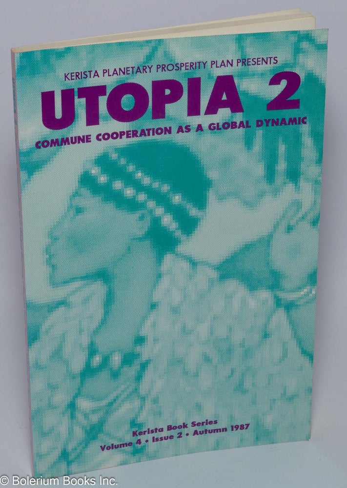 Cat.No: 140975 Utopia 2. [continuation of Kerista journal], Volume 4, issue 2 Kerista Consciousness Church, Autumn 1987. Even Eve, eds.