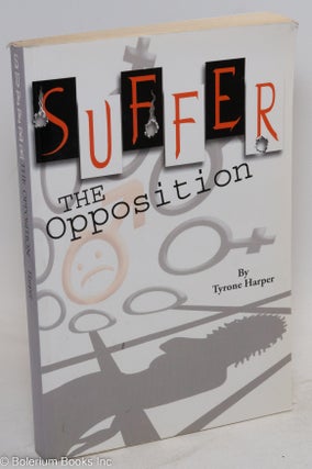 Suffer the opposition