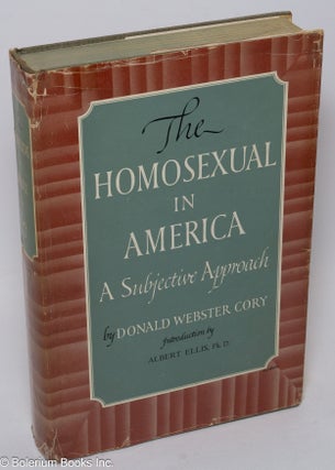 Cat.No: 14121 The Homosexual in America: a subjective approach. Donald Webster Cory, Dr....