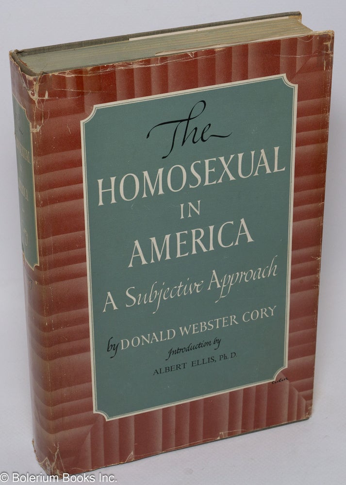Cat.No: 14121 The Homosexual in America: a subjective approach. Donald Webster Cory, Dr. Albert Ellis, Edward Sagarin.