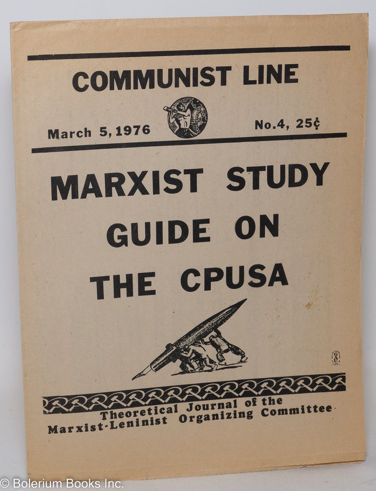 Cat.No: 141235 Communist Line: theoretical journal of the Marxist-Leninist Organizing Committee. March 5, 1976, no. 4. Marxist-Leninist Organizing Committee.