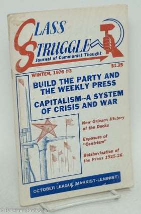 Cat.No: 141243 Class struggle; journal of Communist thought. Winter 1976, #3. October...