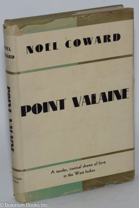 Cat.No: 14128 Point Valaine; a play in three acts. Noel Coward