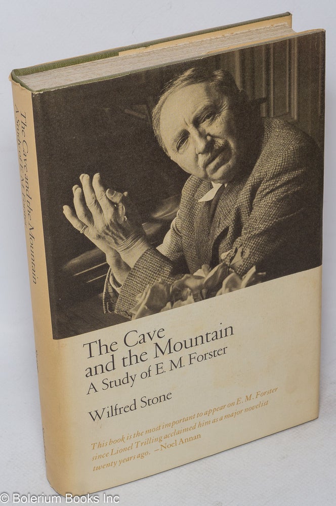 Cat.No: 141298 The Cave and the Mountain: a study of E. M. Forster. E. M. Forster, Wilfred Stone.
