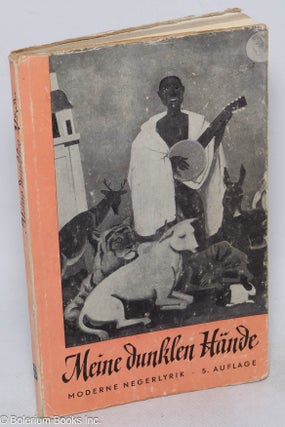 Cat.No: 141361 Meine dunklen Hände; moderne Negerlyrik, in original und nachdichtung