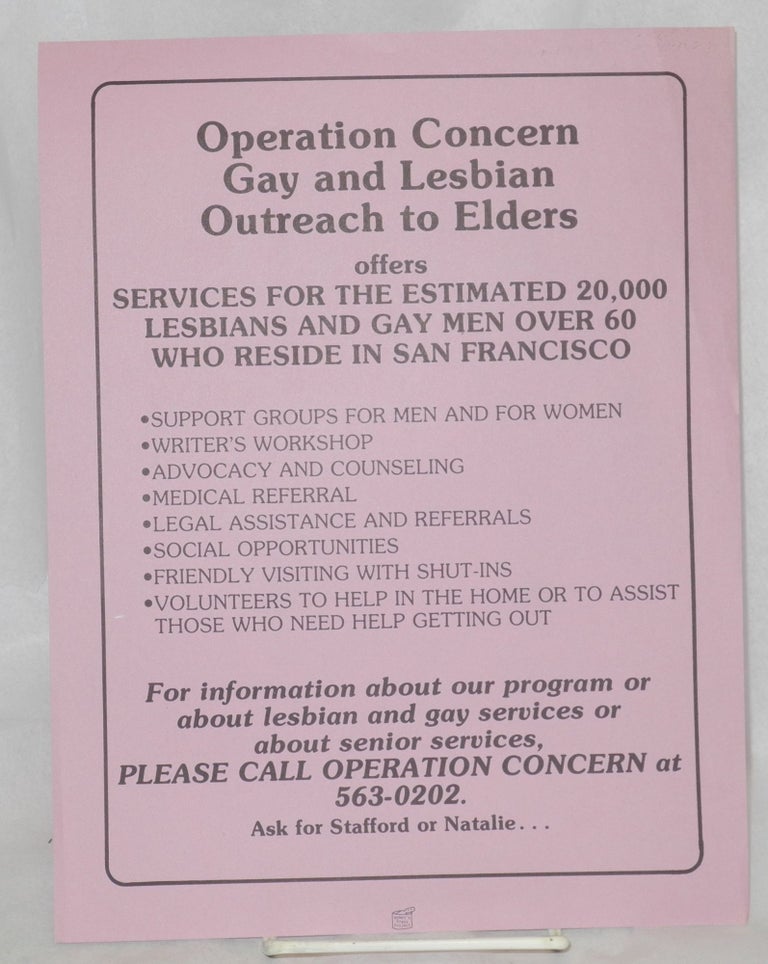 Cat.No: 141402 Operation Concern, Gay and Lesbian Outreach to Elders [handbill] offers services for the estimated 20,000 lesbians and gay men over 60 who reside in San Francisco