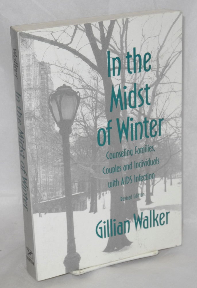 Cat.No: 141428 In the midst of winter; systemic therapy with families, couples, and individuals with AIDS infection. Gillian Walker.