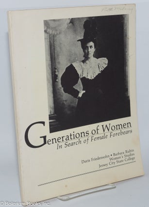 Cat.No: 141453 Generations of Women: In Search of Female Forebears. Doris Friedensohn,...