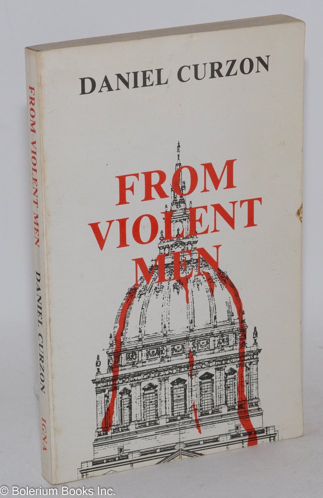 Cat.No: 14147 From Violent Men: a novel. Daniel Curzon, Daniel Brown.