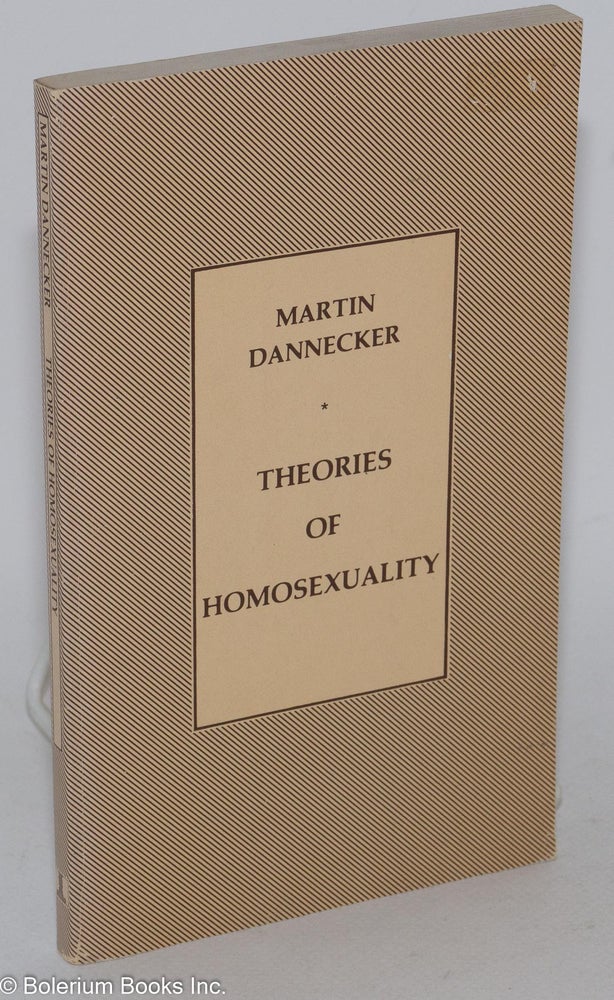 Cat.No: 14158 Theories of Homosexuality. Martin Dannecker, David Fernbach.