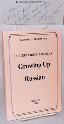 Cat.No: 141614 Letters from Ludmilla: Growing Up Russian. Ludmilla Selezneva
