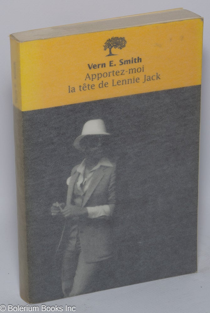 Cat.No: 141645 Apportez-moi la tête de Lennie Jack; roman traduit de l'américan par Olivier Deparais. Vern E. Smith.