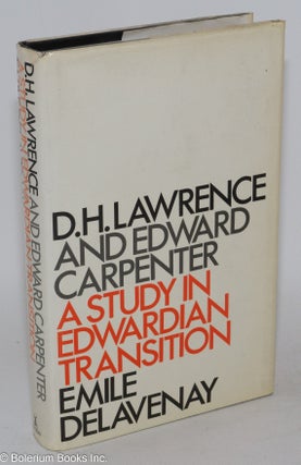 Cat.No: 14170 D. H. Lawrence and Edward Carpenter; a study in Edwardian transition. Emile...
