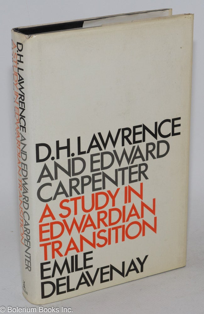Cat.No: 14170 D. H. Lawrence and Edward Carpenter; a study in Edwardian transition. Emile Delavenay.