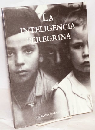 Cat.No: 141701 La inteligencia peregrina; legado de los intelectuales del exilio...