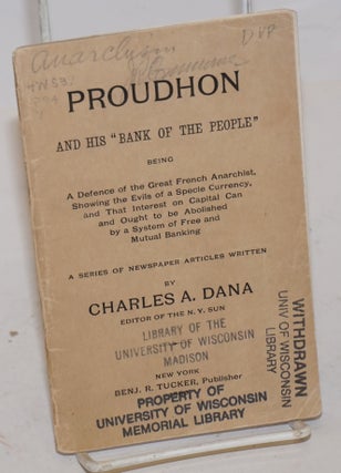 Cat.No: 141826 Proudhon and his "bank of the people," being a defence of the great French...