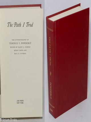 Cat.No: 14186 The path I trod; the autobiography of Terence V. Powderly. Edited by Harry...