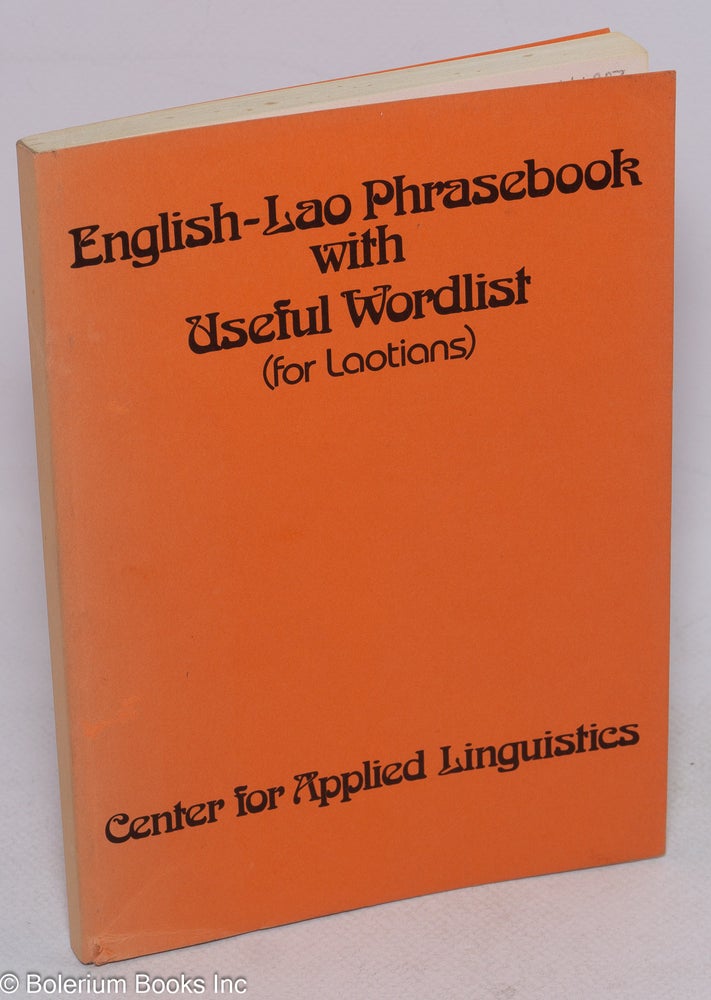 Cat.No: 141897 English-Lao phrasebook with useful wordlist (for Laotians). Khamchong Luangpraseut.