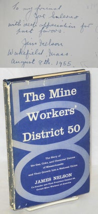 Cat.No: 141910 The Mine Workers' District 50: the story of the gas, coke, and chemical...