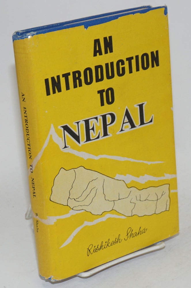 Cat.No: 141930 An Introduction to Nepal. Rishikesh Shaha.