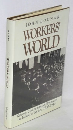 Cat.No: 14204 Workers' world: kinship, community, and protest in an industrial society,...