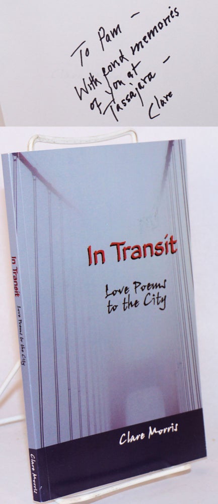 Cat.No: 142277 In transit: love poems to the city. Clare Morris.